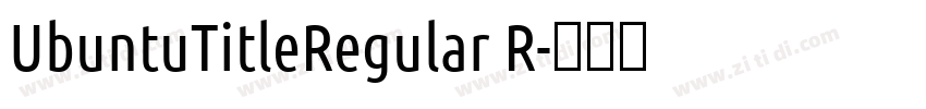 UbuntuTitleRegular R字体转换